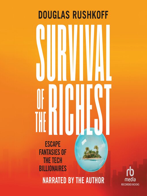 Title details for Survival of the Richest by Douglas Rushkoff - Available